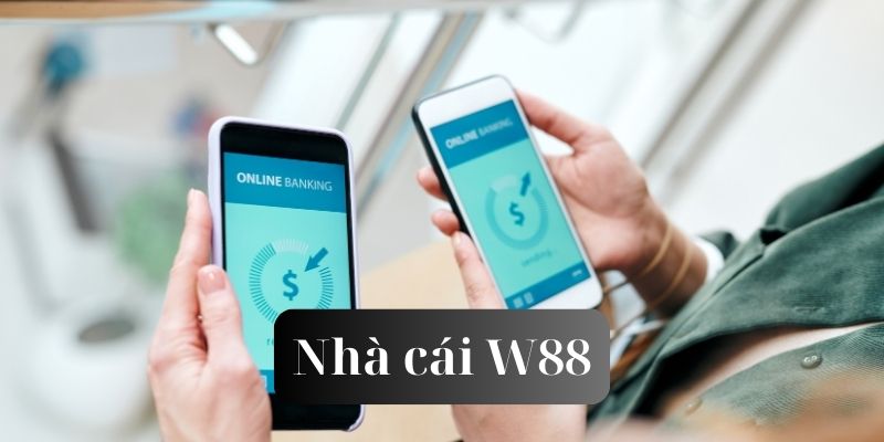 Cách nạp tiền W88 nhà cái chi tiết